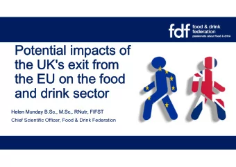 Potential impacts of  the UK's exit from  the EU on the food  and drink sector  Helen Munday B.Sc.,