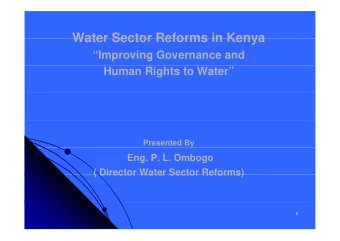 Water Sector Reforms in Kenya  Water Sector Reforms in Kenya  Improving Governance and  Human