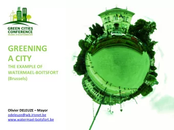 GREENING    A  CITY      THE  EXAMPLE  OF    WATERMAEL-BOITSFORT