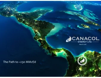 The Path to ~230 MMcf/d  Forward Looking Statements  This presentation may include certain forward