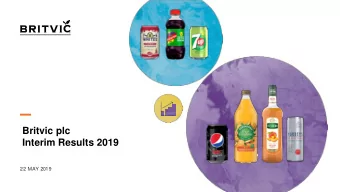 Britvic plc  Interim Results 2019  22 MAY 2019 Simon Litherland  CEO  STRONG PERFORMANCE AND