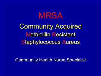 What is Staphylococcus  aureus?  A type of bacteria.  Known as  staph   Very common