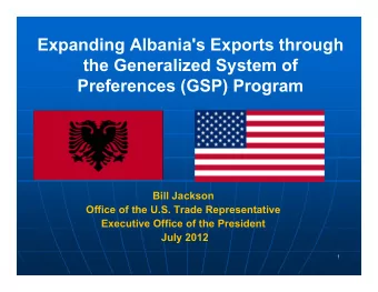 Expanding Albania's Exports through  the Generalized System of  Preferences (GSP) Program  Bill