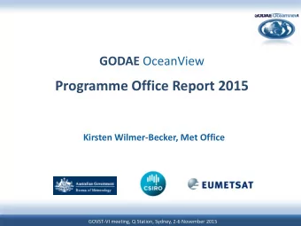 Programme Office Report 2015  Kirsten Wilmer-Becker, Met Office  GOVST-VI meeting, Q Station,