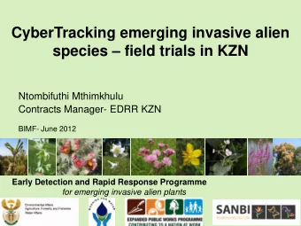 CyberTracking emerging invasive alien species  field trials in KZN  Ntombifuthi Mthimkhulu