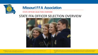 MissouriFFA Association  STATE OFFICER SELECTION OVERVIEW  STATE FFA OFFICER SELECTION OVERVIEW FFA