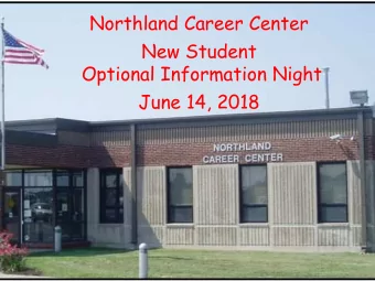 Northland Career Center  New Student  Optional Information Night  June 14, 2018  Purpose of this