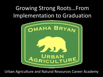 Implementation to Graduation  Urban Agriculture and Natural Resources Career Academy  Bryan High