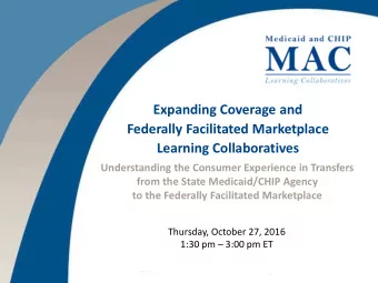 Expanding Coverage and  Federally Facilitated Marketplace  Learning Collaboratives  Understanding