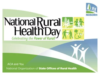 ACA and You  Speaking now: Dr. Mary Wakefield Ph.D. RN, HRSA Administrator ,  HRSA  Where to Find