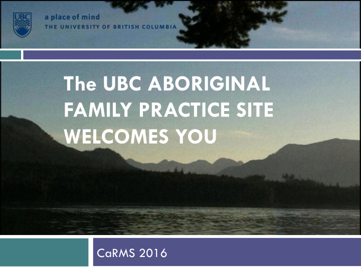 the ubc aboriginal family practice site welcomes you