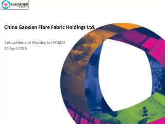 China Gaoxian Fibre Fabric Holdings Ltd.  Annual General Meeting for FY2014  30 April 2015  Agenda