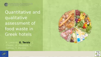 Quantitative and  qualitative  assessment of  food waste in  Greek hotels K. Lasaridi, E. Terzis ,