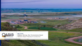 Bakken Strong: Our Cornerstone Asset  Williston Basin Petroleum Conference  Forward-Looking /