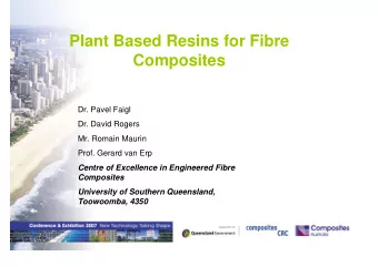 Plant Based Resins for Fibre  Composites  Dr. Pavel Faigl  Dr. David Rogers  Mr. Romain Maurin