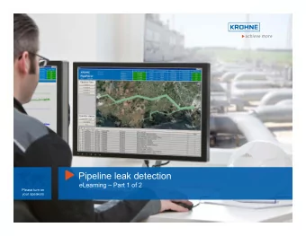 Pipeline leak detection  eLearning  Part 1 of 2  Please turn on  your speakers  Historical