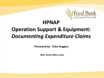 HPNAP  Operation Support &amp; Equipment:  Documenting Expenditure Claims  Presented by:  Tisha