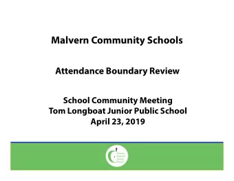 Malvern Community Schools  Attendance Boundary Review  School Community Meeting  Tom Longboat