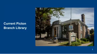 Current Picton  Branch Library  1  Expanded Picton  Branch Library  2  We ask that you approve our