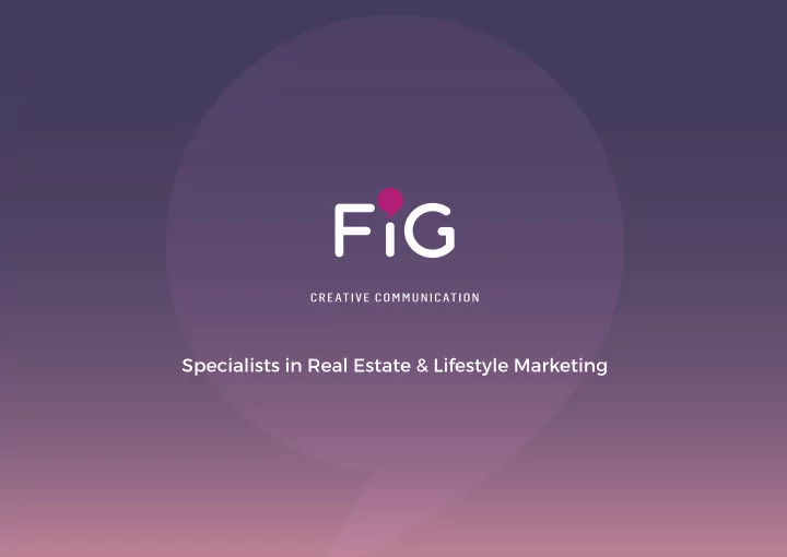 specialists in real estate lifestyle marketing creativity