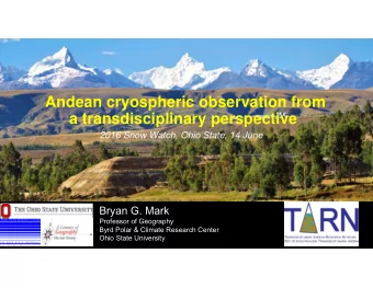 Andean cryospheric observation from  a transdisciplinary perspective  2016 Snow Watch, Ohio State,
