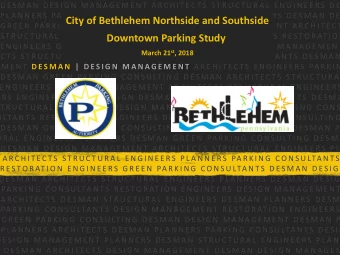 City of Bethlehem Northside and Southside  G R E E N  PA R K I N G  C O N S U LT I N G  D E S M A N