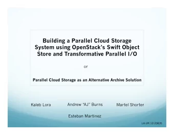 Building a Parallel Cloud Storage  System using OpenStacks Swift Object  Store and
