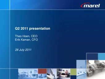 Q2 2011 presentation  Theo Hoen, CEO  Erik Kaman, CFO  28 July 2011  Theo Hoen  CEO  Introduction