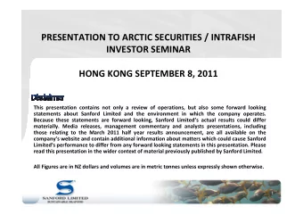 PRESENTATION TO ARCTIC SECURITIES / INTRAFISH  INVESTOR SEMINAR  HONG KONG SEPTEMBER 8, 2011  This