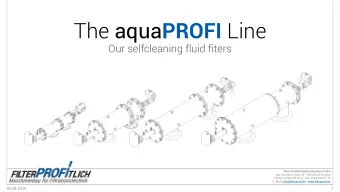 The aqua PROFI Line  Our selfcleaning fluid fiters  Filter Profitlich Maschinenbau GmbH Am Honnefer