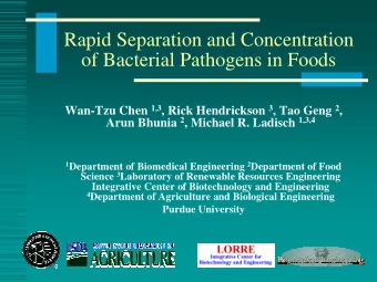 Rapid Separation and Concentration  of Bacterial Pathogens in Foods Wan-Tzu Chen 1,3 , Rick