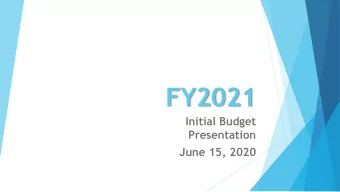 FY2021  Initial Budget  Presentation  June 15, 2020  Initial Presentation Goals  Review
