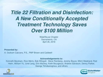 Title 22 Filtration and Disinfection:  A New Conditionally Accepted  Treatment Technology Saves