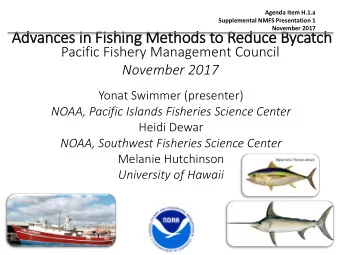 Advan  ances  es in F  Fishing M  Method  ods t  to R  Reduce B  Bycatch  Pacific Fishery