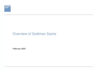 Overview of Goldman Sachs  February 2020  Cautionary Note on Forward-Looking Statements This