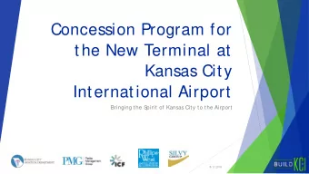Concession Program for  the New Terminal at  Kansas City  International Airport  Bringing the S