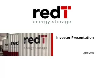 Investor Presentation  April 2018  Investment case: redT energy A global market leader in vanadium