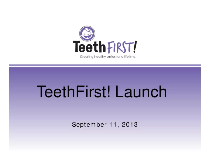 teethfirst launch teethfirst launch