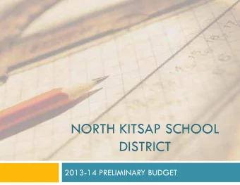 NORTH KITSAP SCHOOL  DISTRICT  2013-14 PRELIMINARY BUDGET  AGENDA  LEGISLATIVE REVIEW