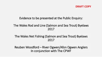 The Wales Net Fis  ishing (Salmon and Sea Trout) Byela  laws  2017 Reuben Woodford  Riv  iver