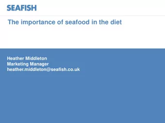 The importance of seafood in the diet  Heather Middleton  Marketing Manager