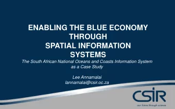 THROUGH  SPATIAL INFORMATION  SYSTEMS  The South African National Oceans and Coasts Information