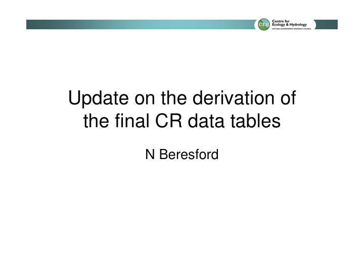 update on the derivation of the final cr data tables