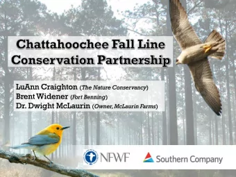 Where We Work  Working with landowners  and communities to  conserve the Fall Lines  natural