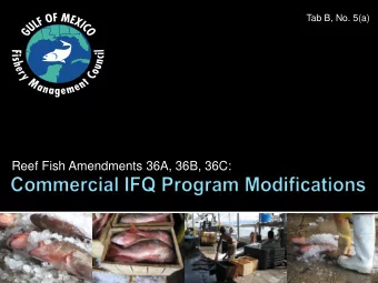 Reef Fish Amendments 36A, 36B, 36C:  Brief history and overview of Amendments 36,  I.  36A, 36B,
