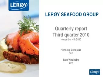 LERY SEAFOOD GROUP  Quarterly report  Third quarter 2010  November 4th 2010  Henning Beltestad