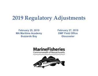 2019 Regulatory Adjustments  February 25, 2019  February 27, 2019  MA Maritime Academy  DMF Field