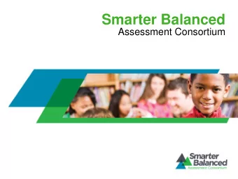 Smarter Balanced  Assessment Consortium  Common Core State Standards  Define the  knowledge and