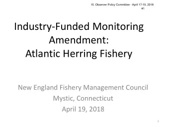 Industry-Funded Monitoring  Amendment:  Atlantic Herring Fishery  New England Fishery Management