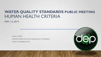 HUMAN HEALTH CRITERIA  MAY 14, 2019  LAURA COOPER  ASSISTANT DIRECTOR DWWM, WATER QUALITY STANDARDS